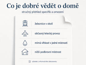Soupis základních specifik domu - železnice v okolí, občasný letecký provoz, mírná vlhkost, nižší podkroví.